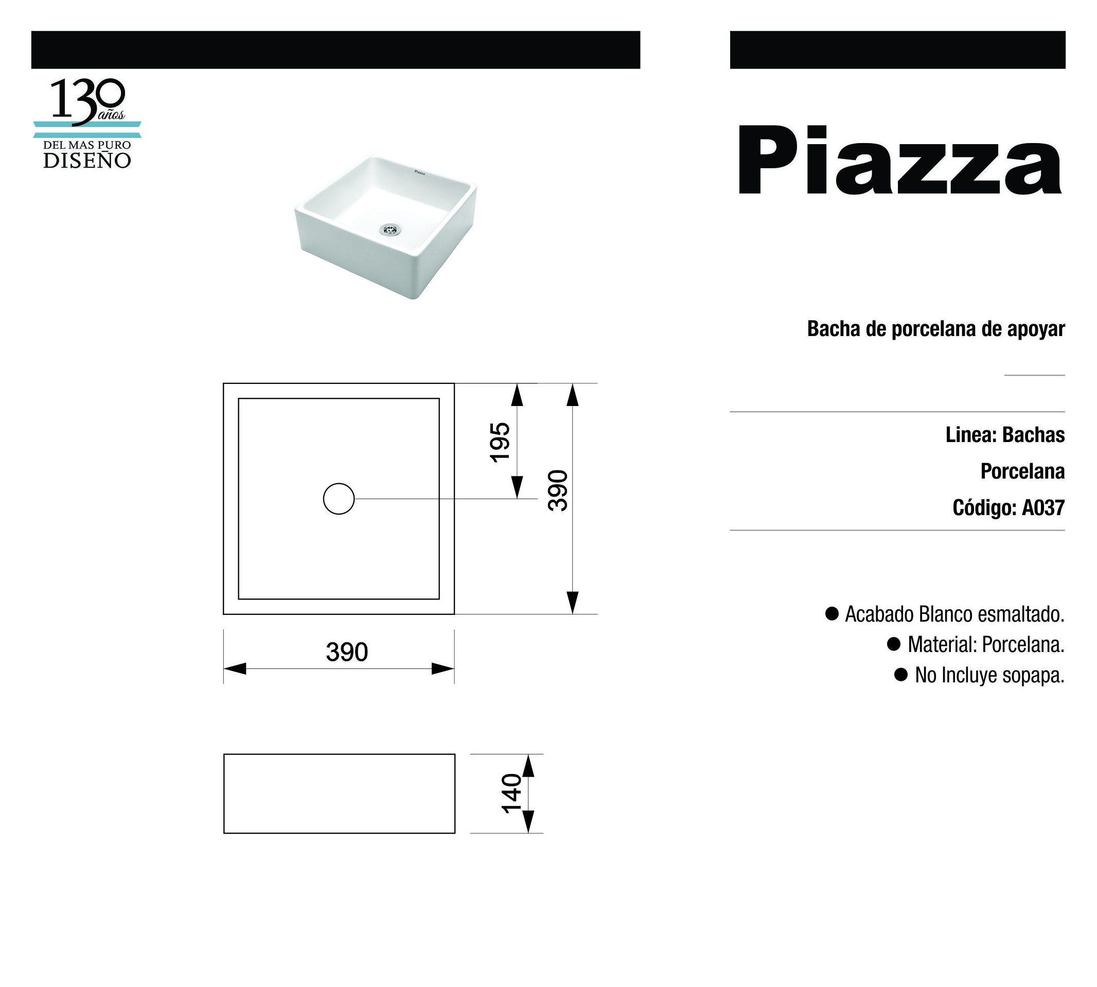 PIAZZA LAVATORIO APOYO 38X38 CUADRAD.